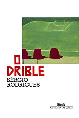 O Drible (Em Portugues do Brasil) - Sergio Rodrigues · 2013