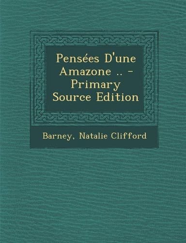 Pensees D'Une Amazone - Barney Clifford