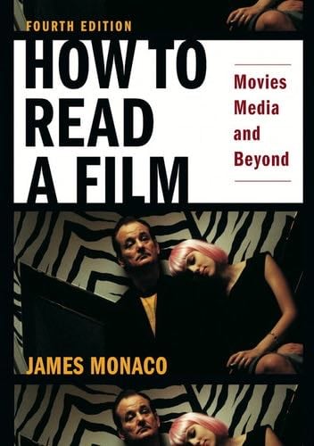 How To Read a Film: Movies, Media, and Beyond - James Monaco · 2013