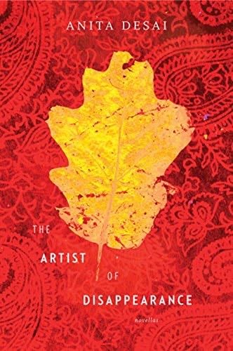 The Artist of Disappearance - Anita Desai · 2011