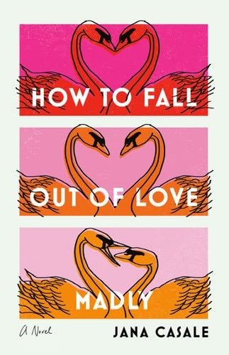 How to Fall Out of Love Madly - Jana Casale · 2022