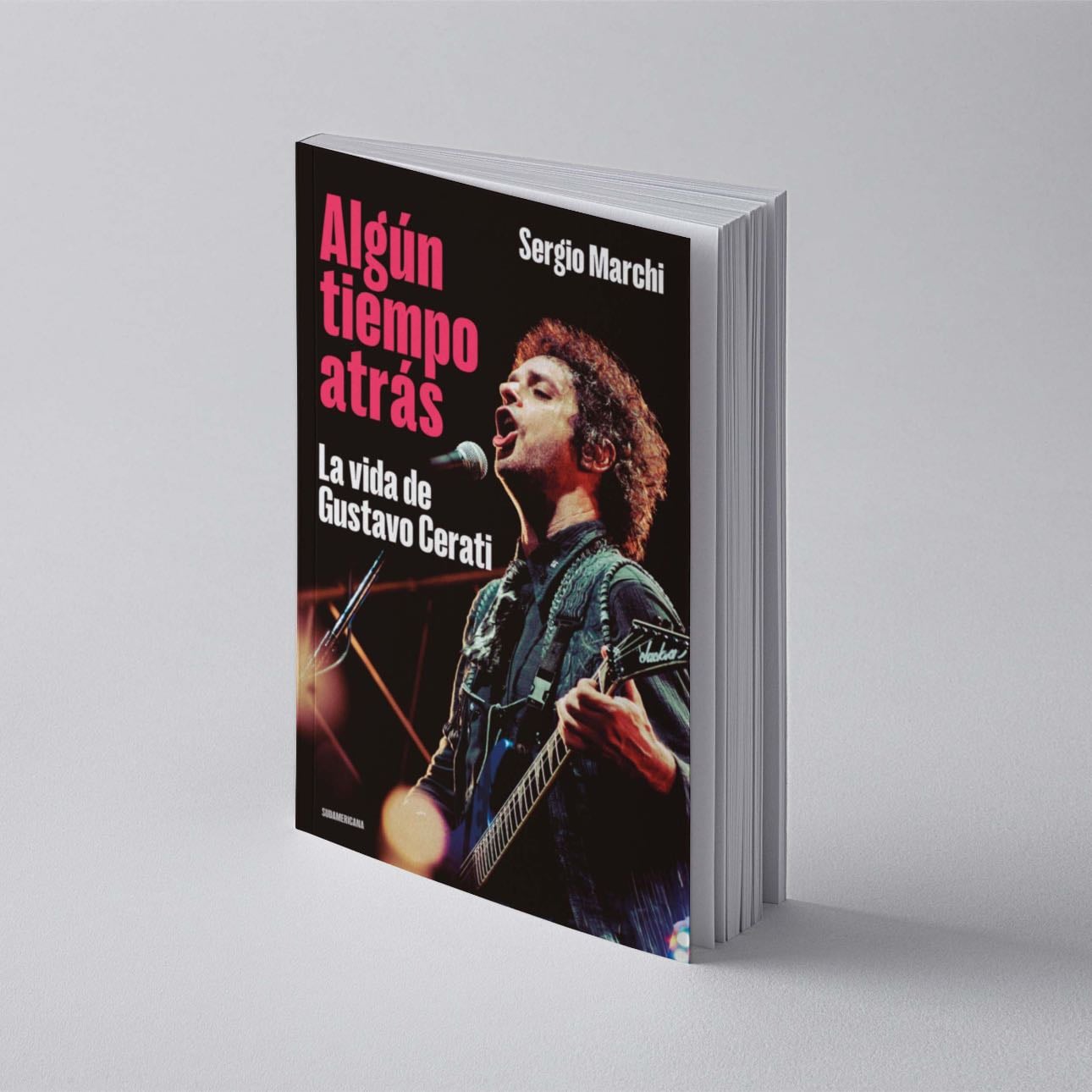 ALGUN TIEMPO ATRAS : LA VIDA DE GUSTAVO CERATI - Marchi Sergio · 2023