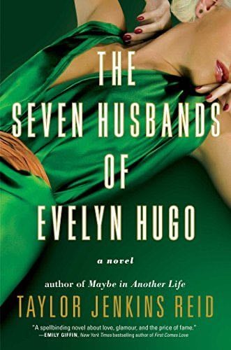 The Seven Husbands of Evelyn Hugo - Taylor Jenkins Reid · 2017