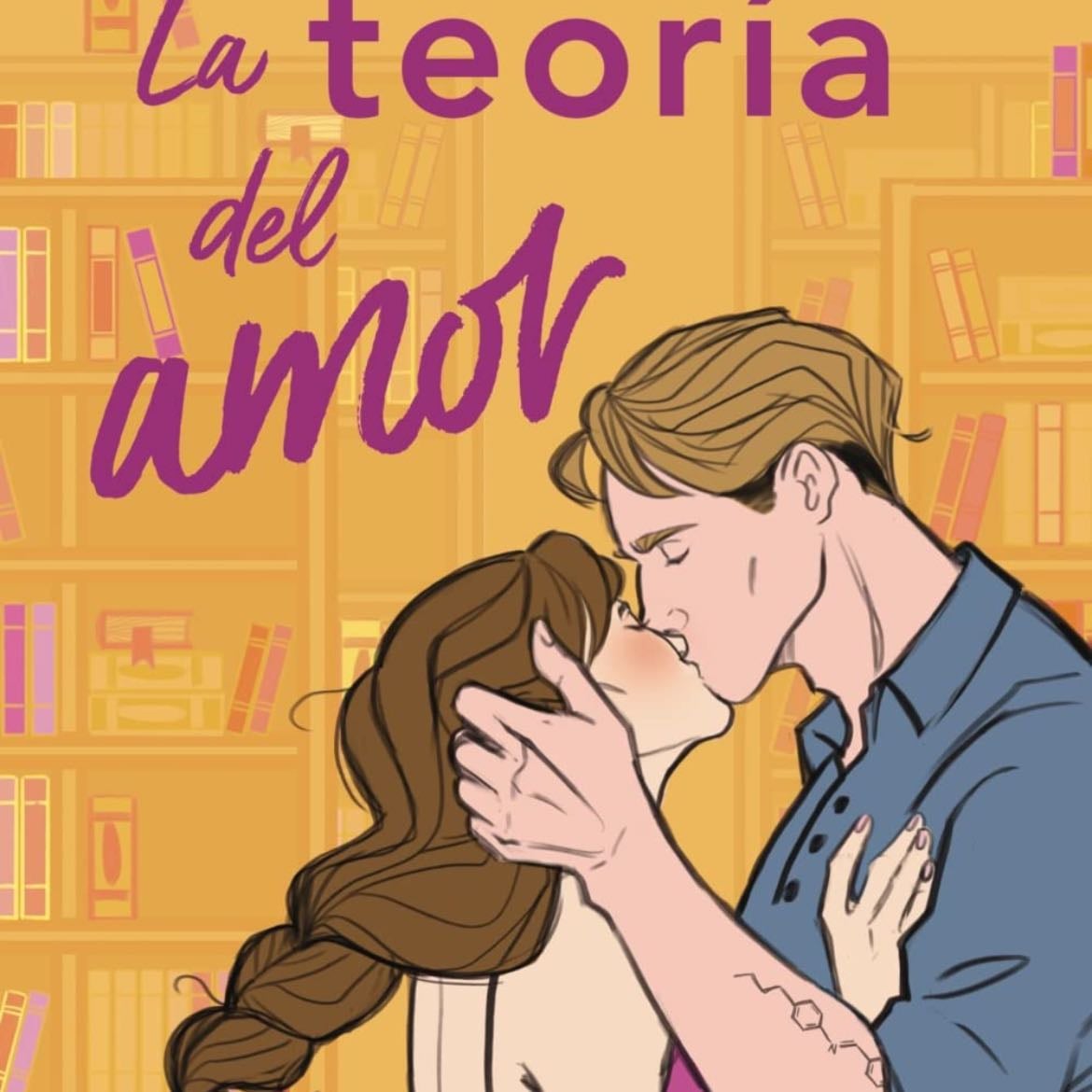 La teoría del amor - Ali Hazelwood · 2023