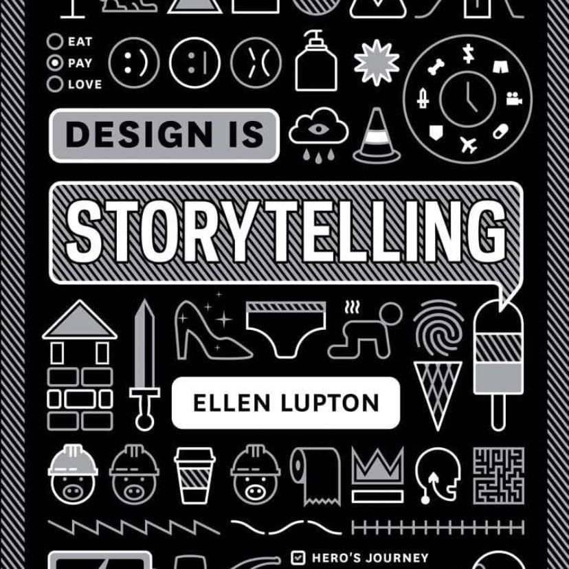 Design is Storytelling - Ellen Lupton · 2017