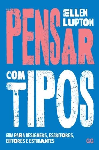 Pensar com tipos - Ellen Lupton · 2020