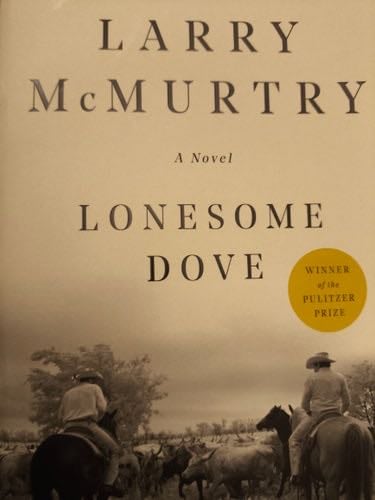 Lonesome Dove: A Novel - Larry McMurtry · 2010