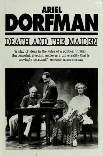 Death and the Maiden - Ariel Dorfman · 1994