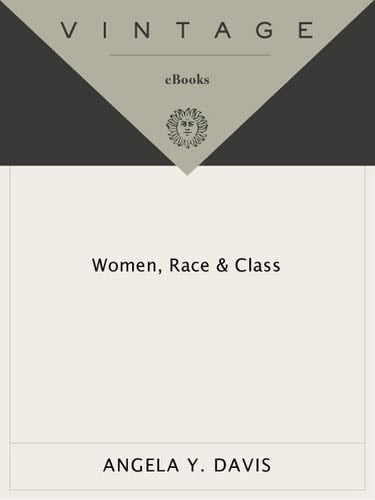 Women, Race, & Class - Angela Y. Davis · 2011