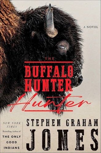 Buffalo Hunter Hunter - Jones, Stephen Graham · 2025
