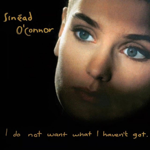 I Do Not Want What I Haven't Got - Album · Sinéad O'Connor