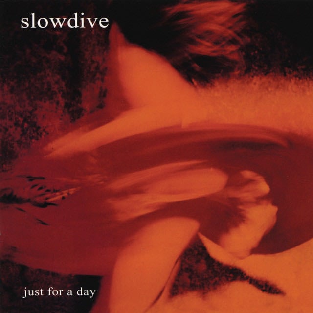 Just For A Day - Album · Slowdive