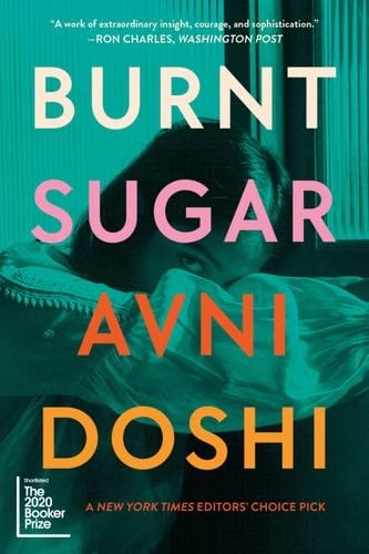 Burnt Sugar: A Novel - Avni Doshi · 2021