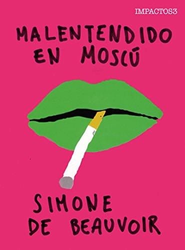Malentendido en moscu (Impactos) (Spanish Edition) - Simone Beauvoir · 2021