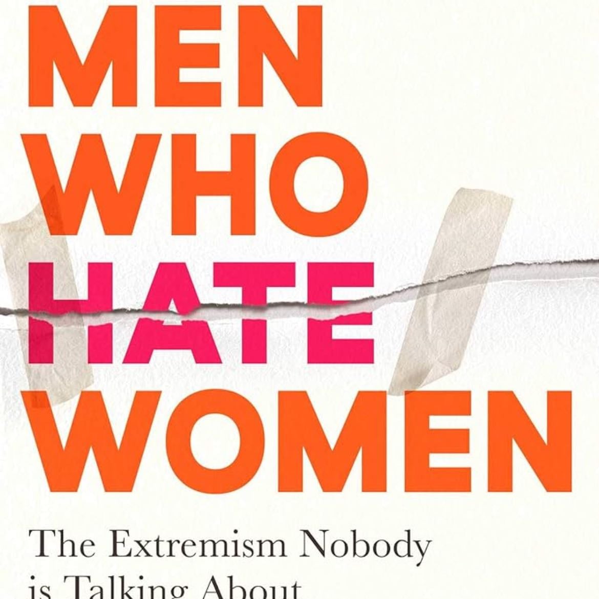 Men Who Hate Women - Laura Bates · 2021