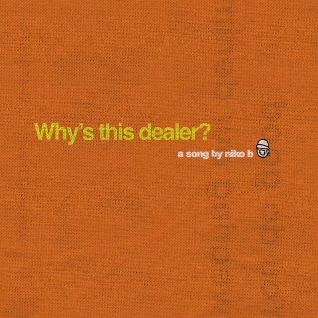 Why's this dealer? - Song · Niko B