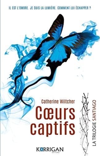 Cœurs Captifs - Tome 1 - Catherine Wiltcher · 2023