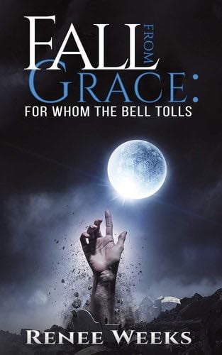 Fall from Grace: For Whom the Bell Tolls - Renee Weeks · 2021