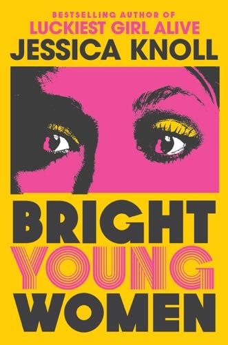 Bright Young Women - Jessica Knoll · 2023