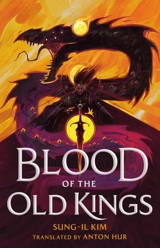 Blood of the Old Kings - Sung-il Kim · 2024