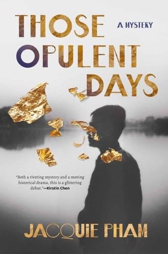 Those Opulent Days - Jacquie Pham · 2024