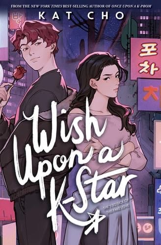 Wish Upon a K-Star - Kat Cho · 2025