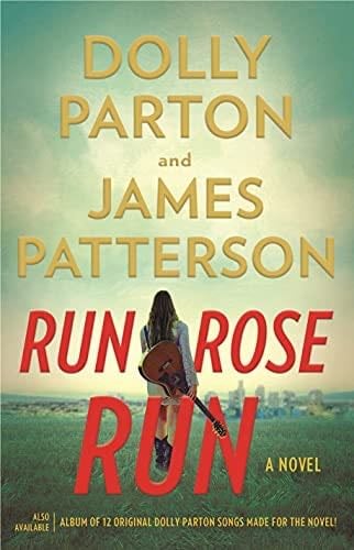 Run, Rose, Run - James Patterson, Dolly Parton · 2022