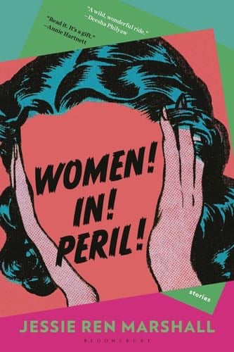 Women! In! Peril! - Jessie Ren Marshall · 2024