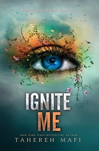 Ignite Me - Tahereh Mafi · 2014