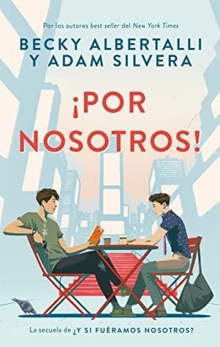 ¡Por nosotros! - Becky Albertalli, ADAM SILVERA · 2022