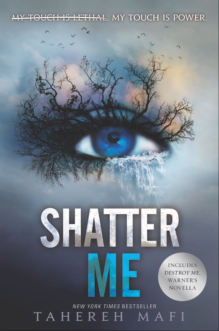 Shatter Me - Tahereh Mafi • 2011