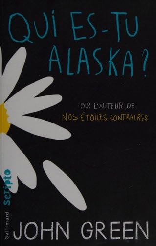 Qui es-tu Alaska ? - John Green · 2014