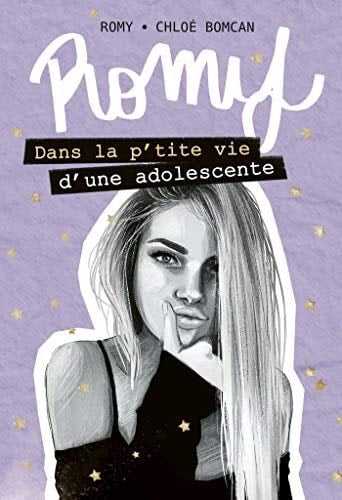 Romy - Dans la p'tite vie d'une adolescente (French Edition) - Chloé BOMCAN, ROMY · 2019