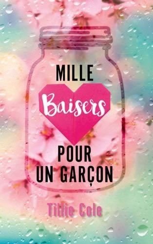 Mille Baisers pour un garçon - Tillie Cole · 2016