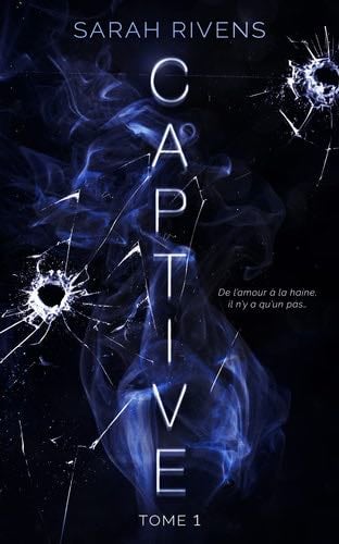 Captive - tome 1 - Sarah Rivens · 2022