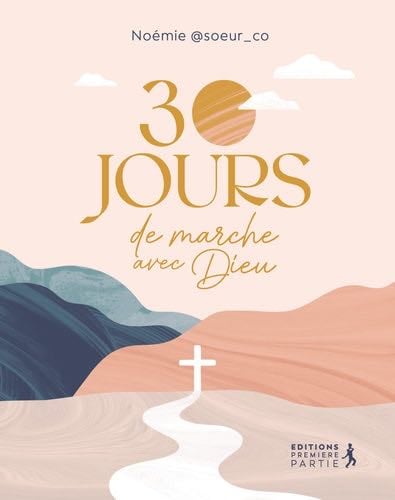 30 jours de marche avec Dieu - Suzanne Noémie · 2021