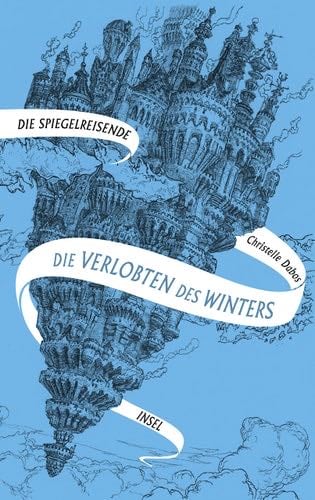 Spiegelreisende Band 1 - Die Verlobten des Winters - Christelle Dabos · 2019