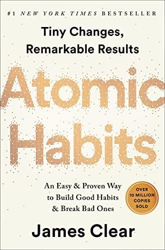 Atomic Habits: An Easy & Proven Way to Build Good Habits & Break Bad Ones - James Clear · 2018