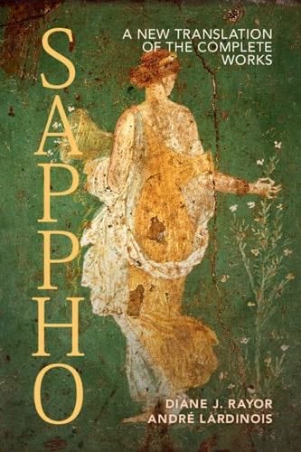 Sappho: A New Translation of the Complete Works - Sappho, Diane J. Rayor, André Lardinois · 2023