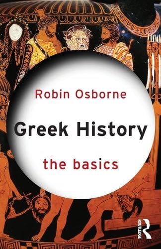 Greek History: The Basics - Robin Osborne · 2014