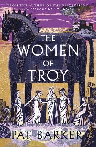 The Women of Troy - Pat Barker · 2021