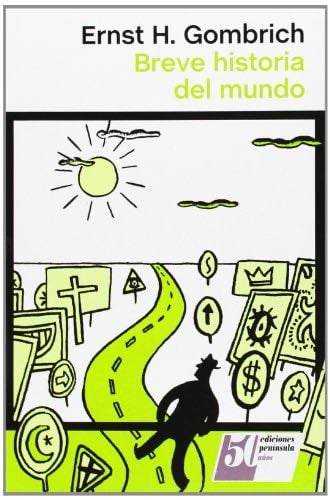Breve historia del mundo - Ernst H. Gombrich · 2014
