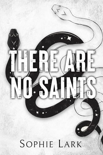 There Are No Saints: Illustrated Edition (Sinners Duet) - Sophie Lark · 2022