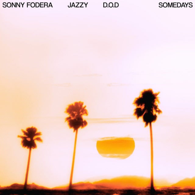 Somedays - Song · Sonny Fodera, Jazzy, D.O.D