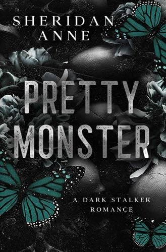 Pretty Monster: A Dark Stalker Romance - Sheridan Anne · 2023