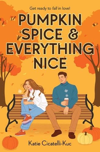 Pumpkin Spice & Everything Nice - Katie Cicatelli-Kuc · 2024