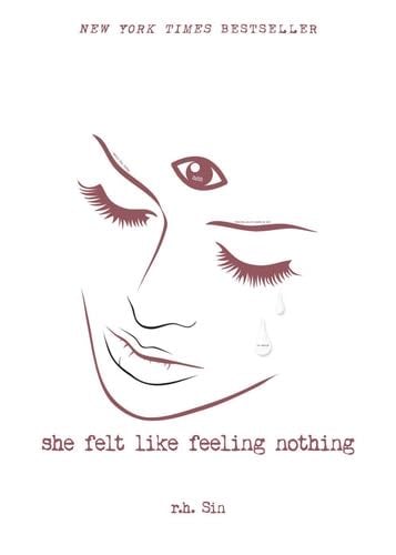 She Felt Like Feeling Nothing (Volume 1) (What She Felt) - r.h. Sin · 2018
