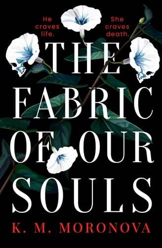 The Fabric of Our Souls - K. M. Moronova · 2024