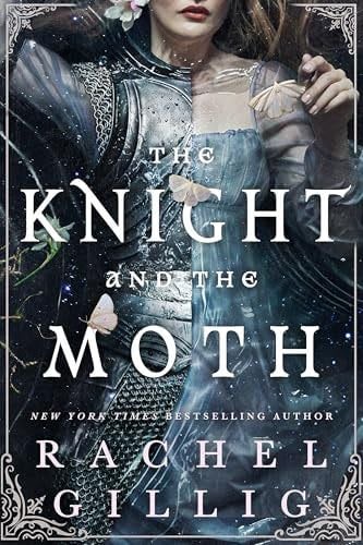 The Knight And The Moth - Rachel Gillig