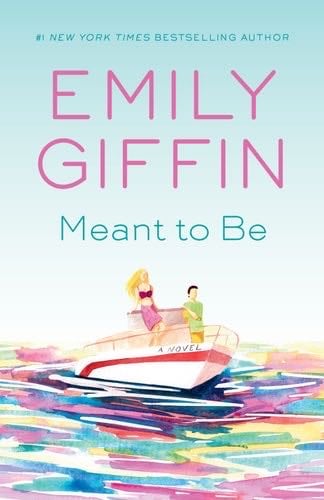 Meant to Be: A Novel - Emily Giffin · 2022